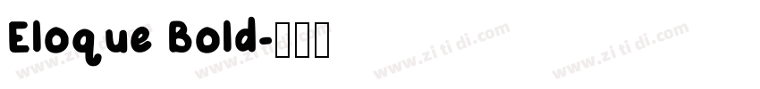 Eloque Bold字体转换 Eloque Bold字体转换